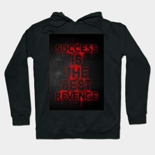 Succes is the best revenge Hoodie